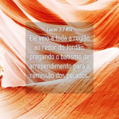 Picture 04 - Lucas 3:3 BSL - Ele veio a toda a região ao redor do Jordão, - Bible Verse Picture