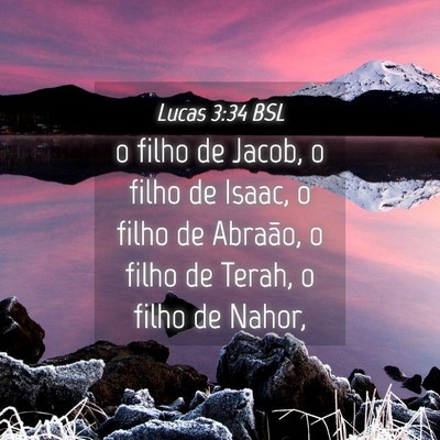 Picture 04 - Lucas 3:34 BSL - o filho de Jacob, o filho de Isaac, o filho de - Bible Verse Picture
