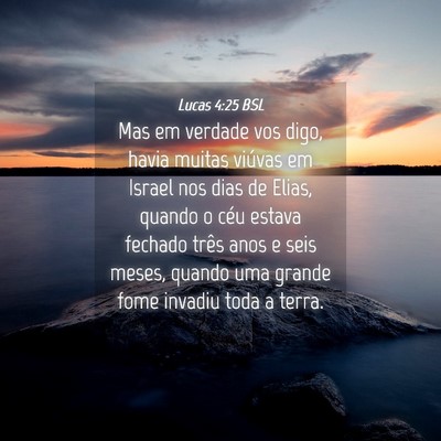 Picture 04 - Lucas 4:25 BSL - Mas em verdade vos digo, havia muitas viúvas em - Bible Verse Picture
