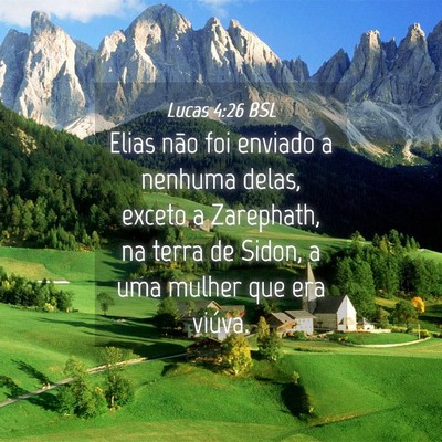 Picture 04 - Lucas 4:26 BSL - Elias não foi enviado a nenhuma delas, exceto a - Bible Verse Picture