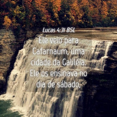 Picture 04 - Lucas 4:31 BSL - Ele veio para Cafarnaum, uma cidade da Galiléia. - Bible Verse Picture