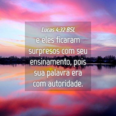 Picture 04 - Lucas 4:32 BSL - e eles ficaram surpresos com seu ensinamento, - Bible Verse Picture
