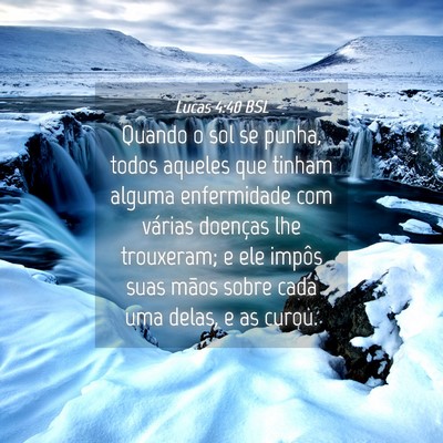 Picture 04 - Lucas 4:40 BSL - Quando o sol se punha, todos aqueles que tinham - Bible Verse Picture