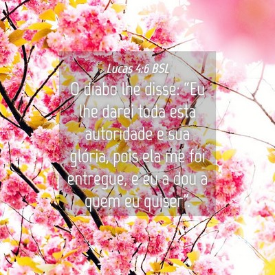 Picture 04 - Lucas 4:6 BSL - O diabo lhe disse: “Eu lhe darei toda esta - Bible Verse Picture
