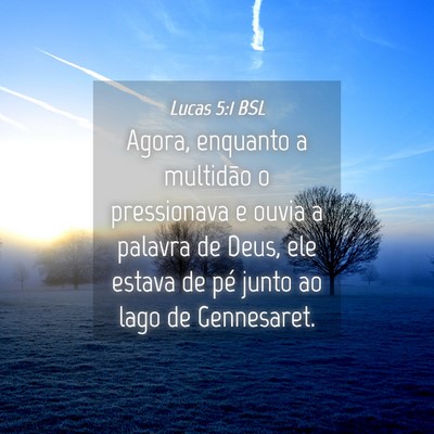 Picture 04 - Lucas 5:1 BSL - Agora, enquanto a multidão o pressionava e ouvia - Bible Verse Picture