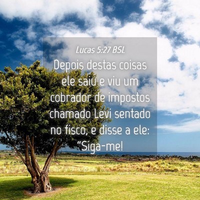 Picture 04 - Lucas 5:27 BSL - Depois destas coisas ele saiu e viu um cobrador - Bible Verse Picture