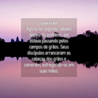 Picture 04 - Lucas 6:1 BSL - Agora, no segundo sábado depois do primeiro, ele - Bible Verse Picture