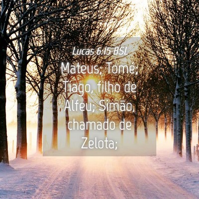 Picture 04 - Lucas 6:15 BSL - Mateus; Tomé; Tiago, filho de Alfeu; Simão, - Bible Verse Picture