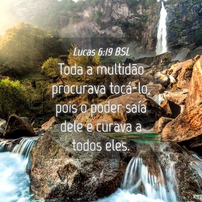 Picture 04 - Lucas 6:19 BSL - Toda a multidão procurava tocá-lo, pois o poder - Bible Verse Picture