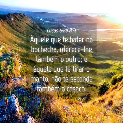 Picture 04 - Lucas 6:29 BSL - Àquele que te bater na bochecha, oferece-lhe - Bible Verse Picture