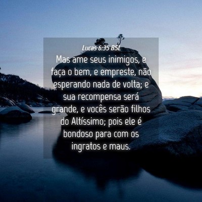 Picture 04 - Lucas 6:35 BSL - Mas ame seus inimigos, e faça o bem, e empreste, - Bible Verse Picture
