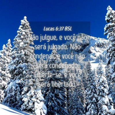 Picture 04 - Lucas 6:37 BSL - Não julgue, e você não será julgado. Não - Bible Verse Picture