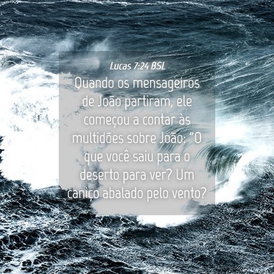 Picture 04 - Lucas 7:24 BSL - Quando os mensageiros de João partiram, ele - Bible Verse Picture