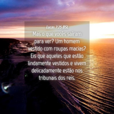 Picture 04 - Lucas 7:25 BSL - Mas o que vocês saíram para ver? Um homem - Bible Verse Picture