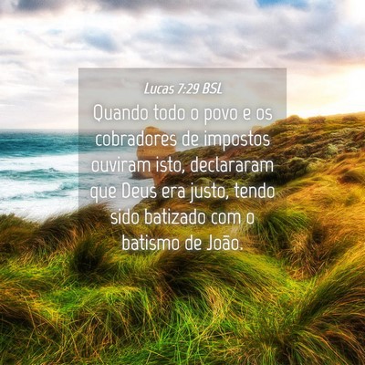 Picture 04 - Lucas 7:29 BSL - Quando todo o povo e os cobradores de impostos - Bible Verse Picture