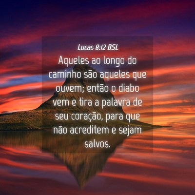 Picture 04 - Lucas 8:12 BSL - Aqueles ao longo do caminho são aqueles que - Bible Verse Picture