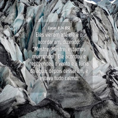 Picture 04 - Lucas 8:24 BSL - Eles vieram até ele e o acordaram, dizendo: - Bible Verse Picture