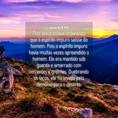 Picture 04 - Lucas 8:29 BSL - Pois Jesus estava ordenando que o espírito - Bible Verse Picture
