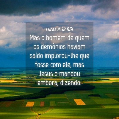 Picture 04 - Lucas 8:38 BSL - Mas o homem de quem os demônios haviam saído - Bible Verse Picture