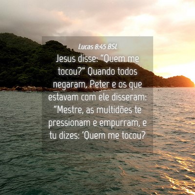 Picture 04 - Lucas 8:45 BSL - Jesus disse: “Quem me tocou?” Quando todos - Bible Verse Picture