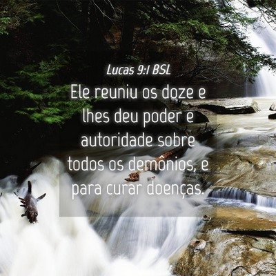 Picture 04 - Lucas 9:1 BSL - Ele reuniu os doze e lhes deu poder e autoridade - Bible Verse Picture