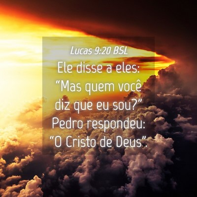 Picture 04 - Lucas 9:20 BSL - Ele disse a eles: “Mas quem você diz que eu - Bible Verse Picture