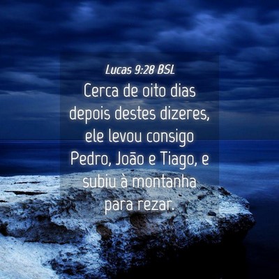Picture 04 - Lucas 9:28 BSL - Cerca de oito dias depois destes dizeres, ele - Bible Verse Picture