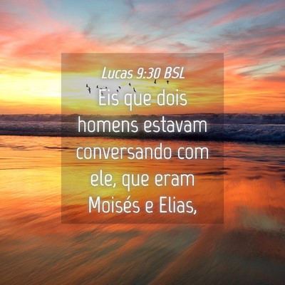 Picture 04 - Lucas 9:30 BSL - Eis que dois homens estavam conversando com ele, - Bible Verse Picture