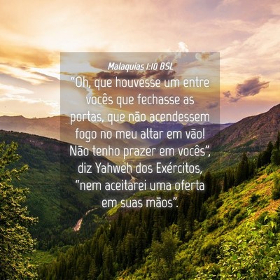 Picture 04 - Malaquias 1:10 BSL - “Oh, que houvesse um entre vocês que fechasse - Bible Verse Picture