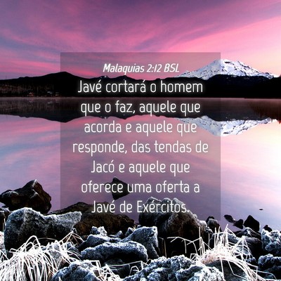 Picture 04 - Malaquias 2:12 BSL - Javé cortará o homem que o faz, aquele que - Bible Verse Picture