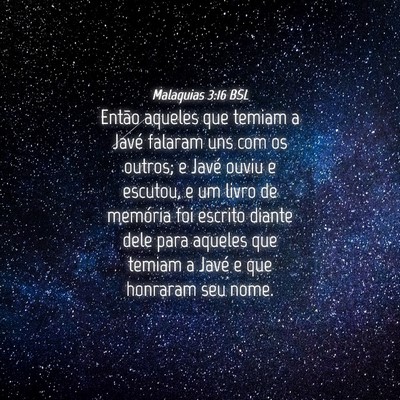 Picture 04 - Malaquias 3:16 BSL - Então aqueles que temiam a Javé falaram uns com - Bible Verse Picture