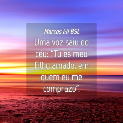 Picture 04 - Marcos 1:11 BSL - Uma voz saiu do céu: “Tu és meu Filho amado, - Bible Verse Picture