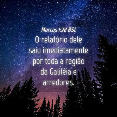 Picture 04 - Marcos 1:28 BSL - O relatório dele saiu imediatamente por toda a - Bible Verse Picture
