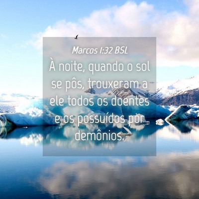 Picture 04 - Marcos 1:32 BSL - À noite, quando o sol se pôs, trouxeram a ele - Bible Verse Picture