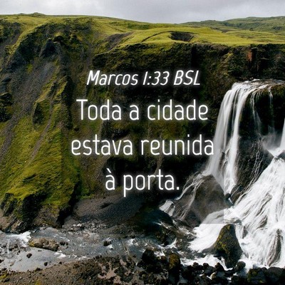 Picture 04 - Marcos 1:33 BSL - Toda a cidade estava reunida à - Bible Verse Picture