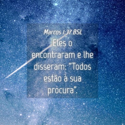 Picture 04 - Marcos 1:37 BSL - Eles o encontraram e lhe disseram: “Todos - Bible Verse Picture