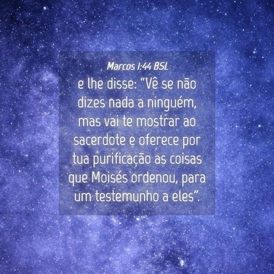Picture 04 - Marcos 1:44 BSL - e lhe disse: “Vê se não dizes nada a - Bible Verse Picture