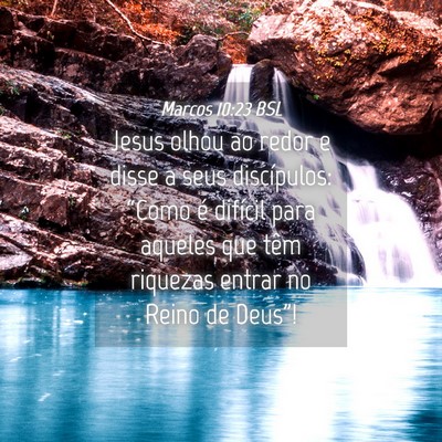 Picture 04 - Marcos 10:23 BSL - Jesus olhou ao redor e disse a seus discípulos: - Bible Verse Picture