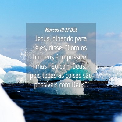 Picture 04 - Marcos 10:27 BSL - Jesus, olhando para eles, disse: “Com os homens - Bible Verse Picture