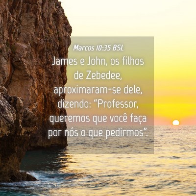 Picture 04 - Marcos 10:35 BSL - James e John, os filhos de Zebedee, - Bible Verse Picture