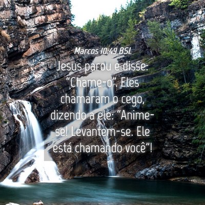 Picture 04 - Marcos 10:49 BSL - Jesus parou e disse: “Chame-o”. Eles chamaram - Bible Verse Picture