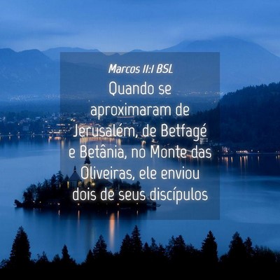 Picture 04 - Marcos 11:1 BSL - Quando se aproximaram de Jerusalém, de Betfagé - Bible Verse Picture