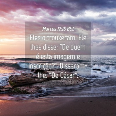 Picture 04 - Marcos 12:16 BSL - Eles o trouxeram. Ele lhes disse: “De quem é - Bible Verse Picture