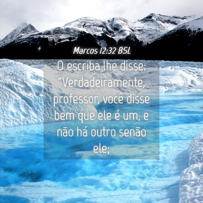 Picture 04 - Marcos 12:32 BSL - O escriba lhe disse: “Verdadeiramente, - Bible Verse Picture
