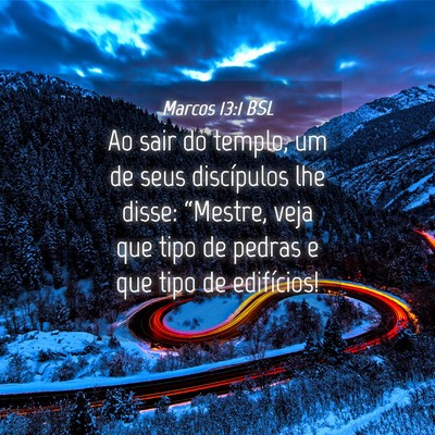 Picture 04 - Marcos 13:1 BSL - Ao sair do templo, um de seus discípulos lhe - Bible Verse Picture