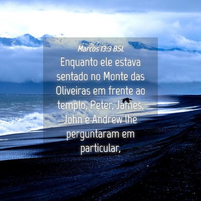 Picture 04 - Marcos 13:3 BSL - Enquanto ele estava sentado no Monte das - Bible Verse Picture
