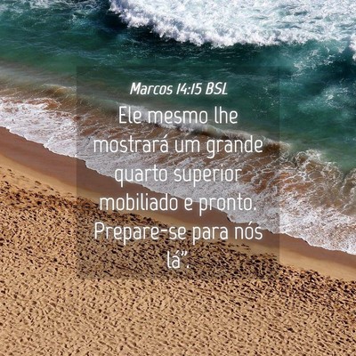 Picture 04 - Marcos 14:15 BSL - Ele mesmo lhe mostrará um grande quarto superior - Bible Verse Picture