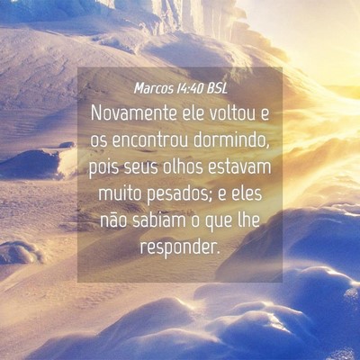 Picture 04 - Marcos 14:40 BSL - Novamente ele voltou e os encontrou dormindo, - Bible Verse Picture