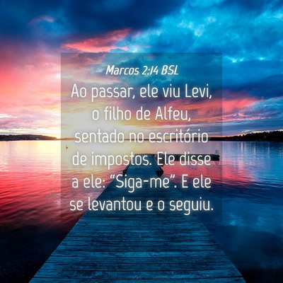 Picture 04 - Marcos 2:14 BSL - Ao passar, ele viu Levi, o filho de Alfeu, - Bible Verse Picture
