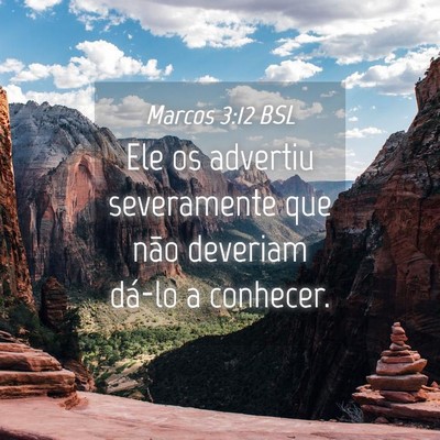 Picture 04 - Marcos 3:12 BSL - Ele os advertiu severamente que não deveriam - Bible Verse Picture